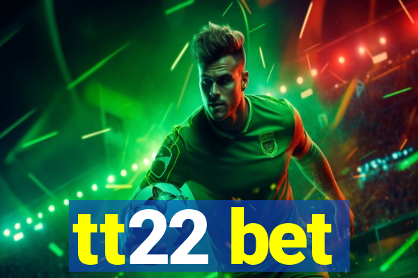 tt22 bet