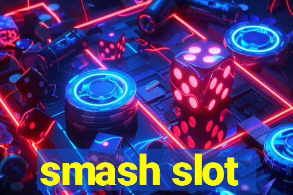 smash slot