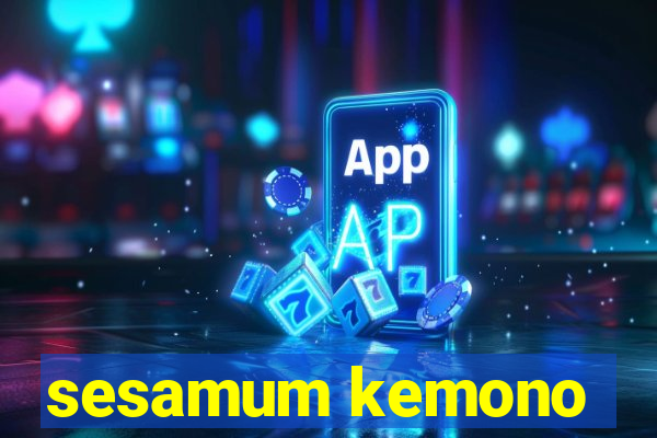 sesamum kemono