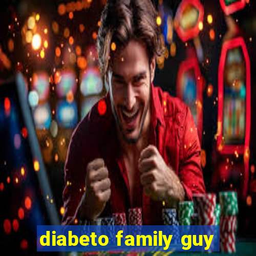 diabeto family guy