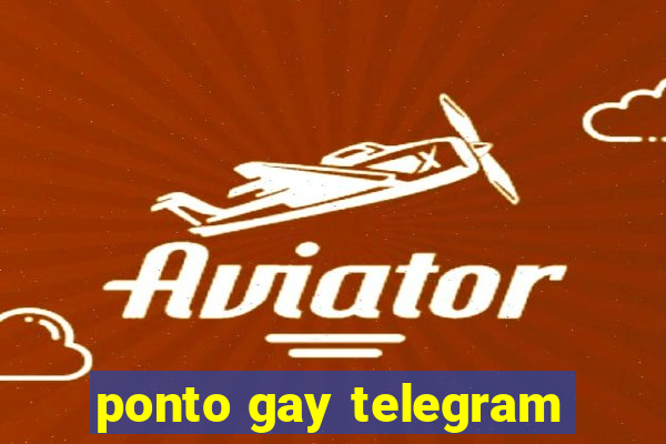 ponto gay telegram