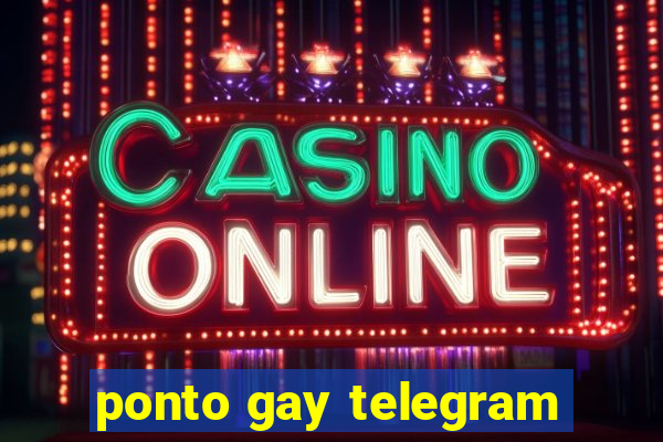 ponto gay telegram