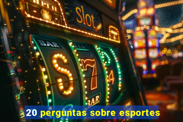 20 perguntas sobre esportes