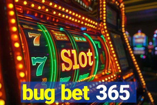bug bet 365