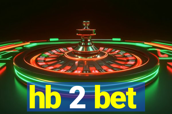 hb 2 bet