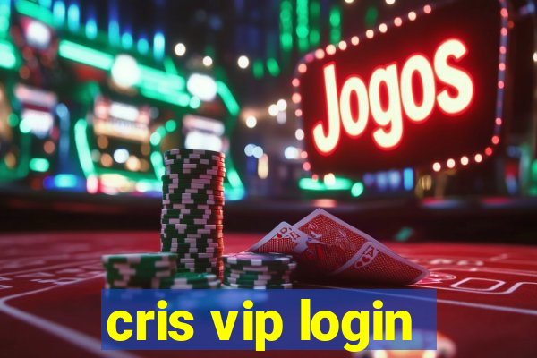 cris vip login