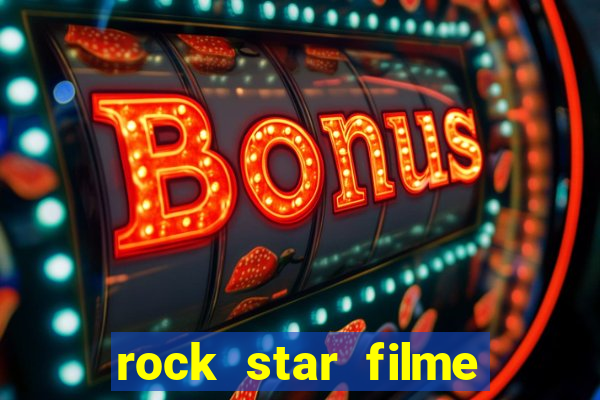 rock star filme completo dublado