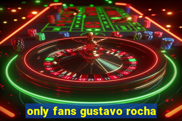 only fans gustavo rocha