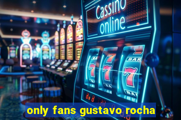 only fans gustavo rocha