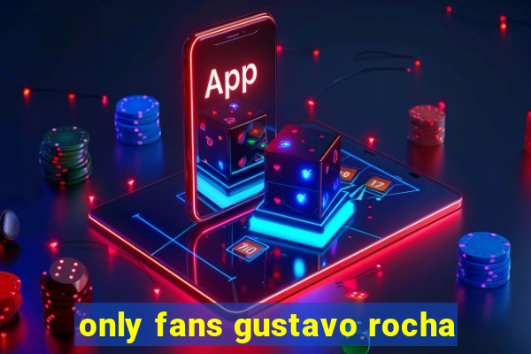 only fans gustavo rocha