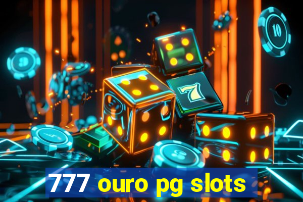777 ouro pg slots