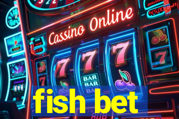 fish bet