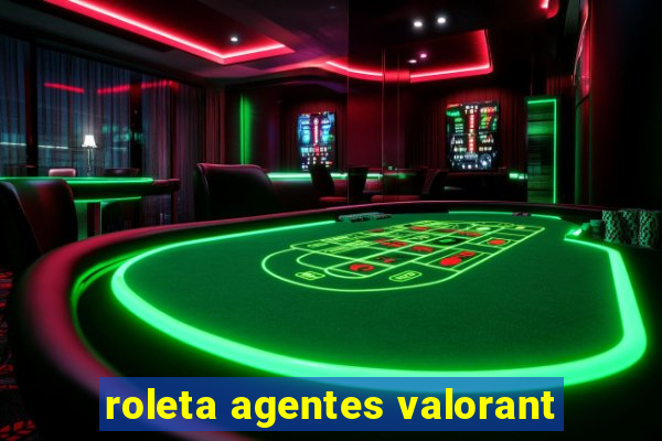 roleta agentes valorant