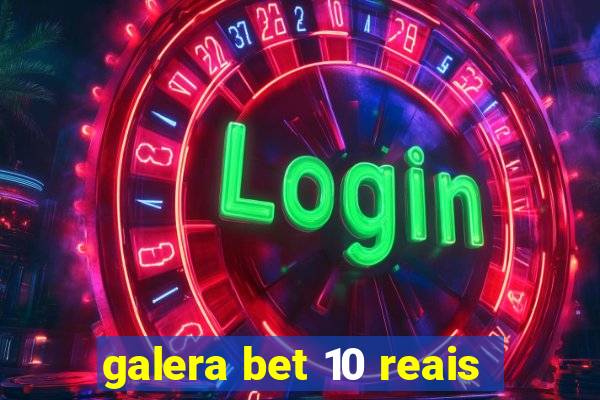 galera bet 10 reais