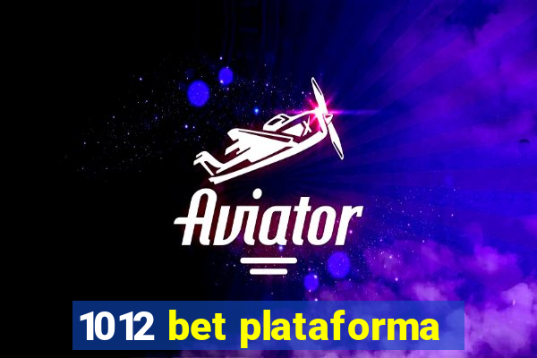 1012 bet plataforma