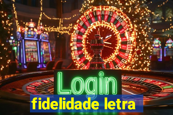fidelidade letra