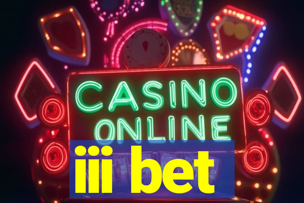 iii bet