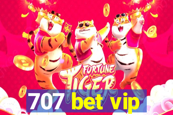 707 bet vip