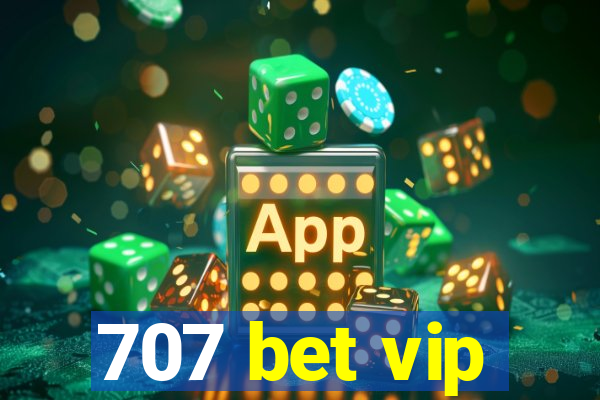 707 bet vip