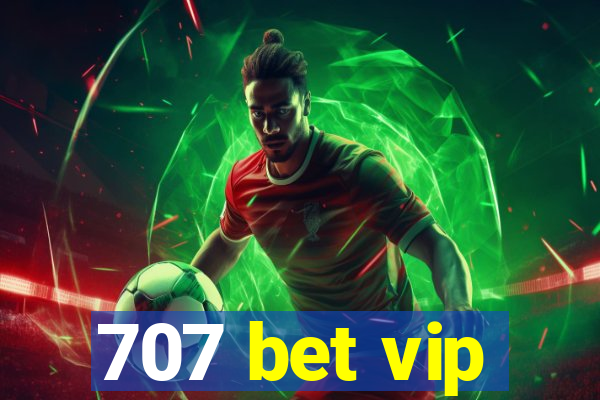 707 bet vip