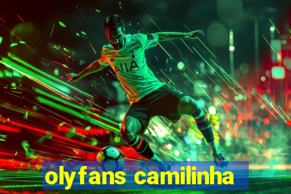 olyfans camilinha