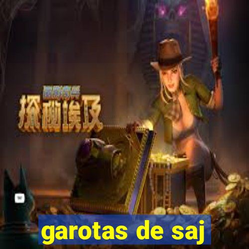 garotas de saj