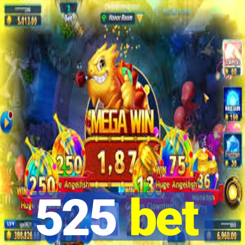 525 bet