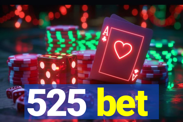 525 bet