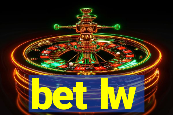 bet lw