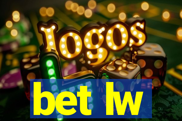 bet lw
