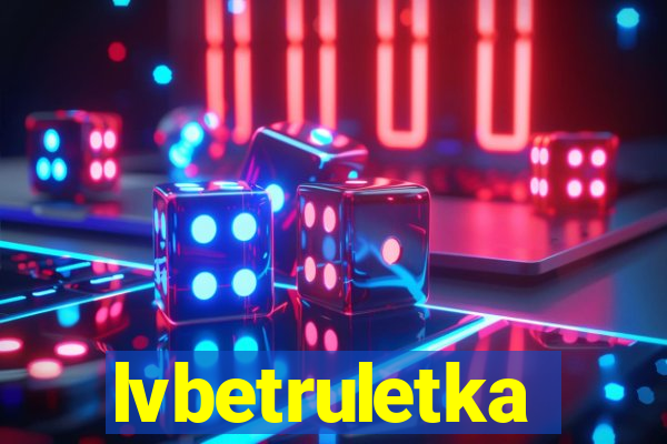 lvbetruletka