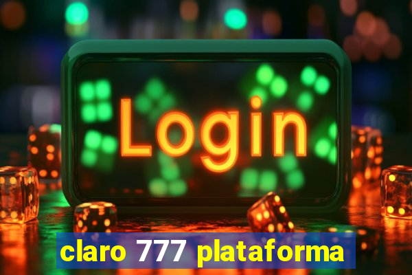 claro 777 plataforma
