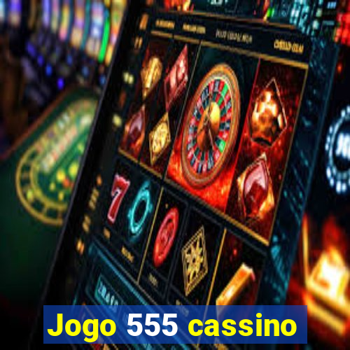 Jogo 555 cassino