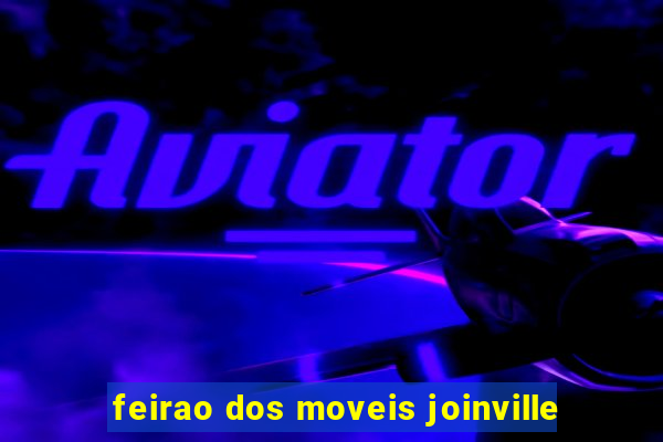 feirao dos moveis joinville