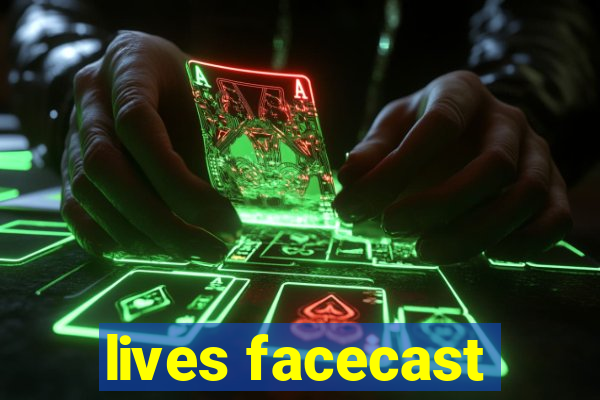 lives facecast