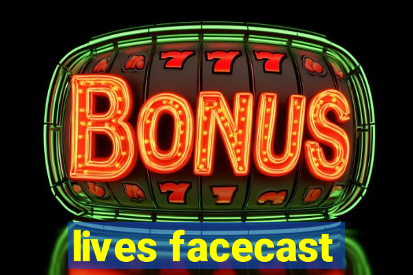lives facecast