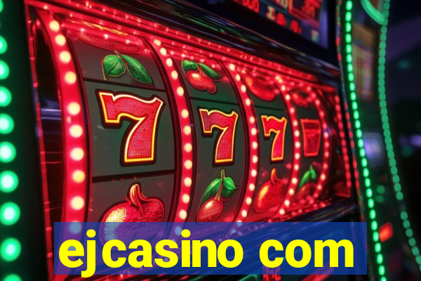 ejcasino com