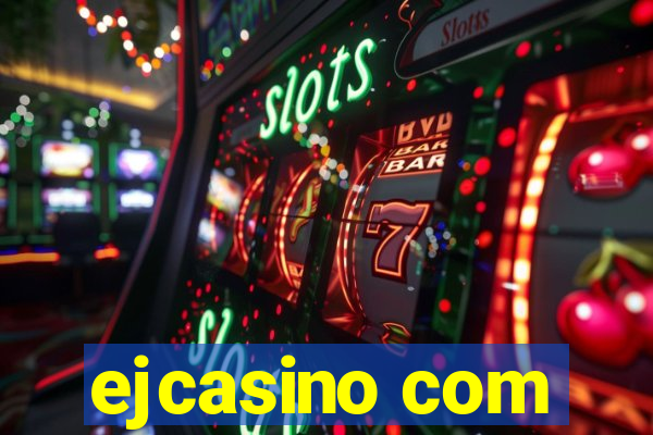 ejcasino com