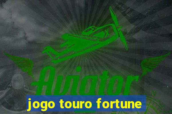 jogo touro fortune