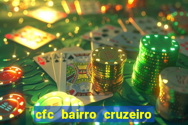 cfc bairro cruzeiro caxias do sul