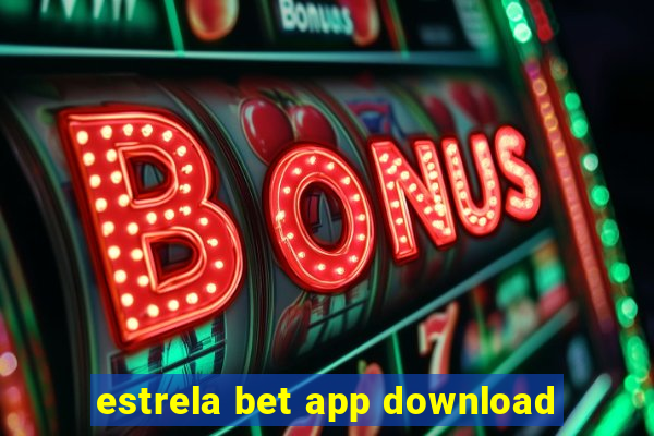 estrela bet app download