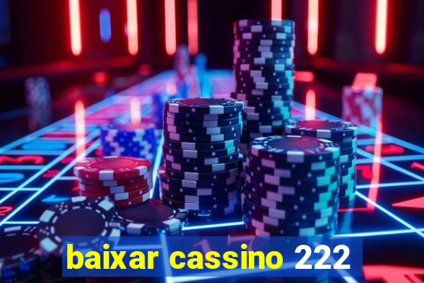 baixar cassino 222