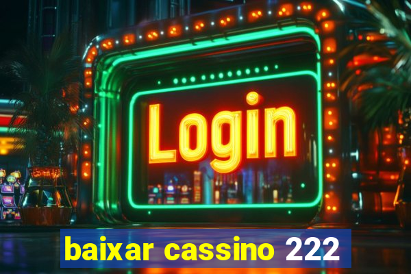 baixar cassino 222