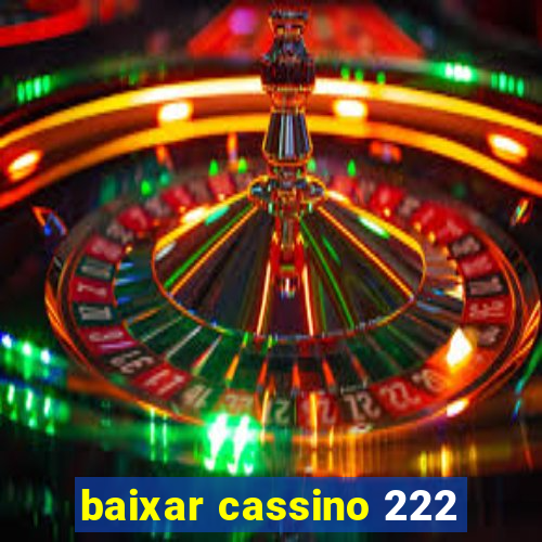 baixar cassino 222