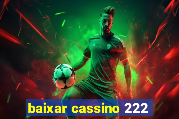 baixar cassino 222