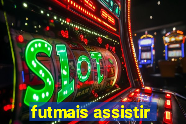 futmais assistir