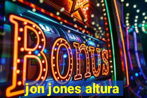 jon jones altura