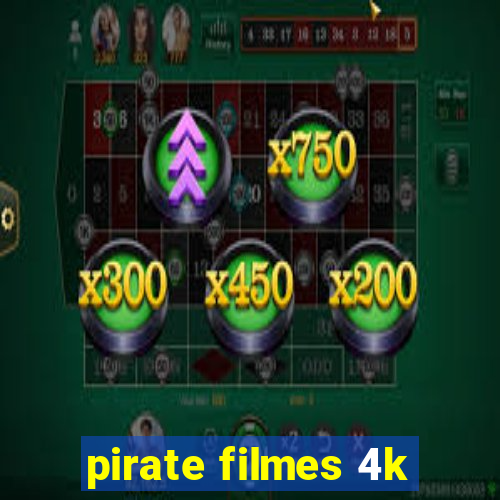 pirate filmes 4k