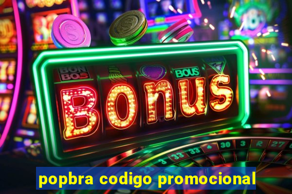 popbra codigo promocional