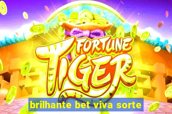 brilhante bet viva sorte